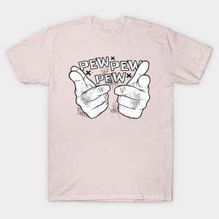 Pew pew fingers T-Shirt